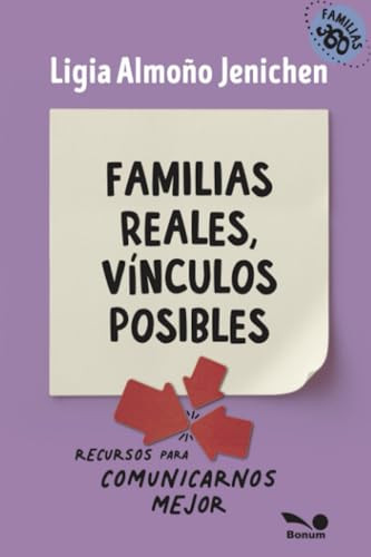 Familias reales, vínculos posibles: Recursos para comunicarnos mejor (Familias 360) (Spanish Edition)