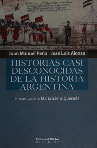 Historias casi desconocidas de la historia argentina