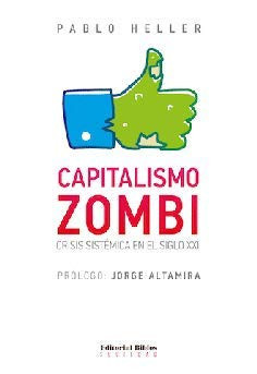 Capitalismo zombi crisis sistémica en el siglo XXI