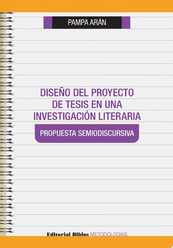 Diseño del proyecto de tesis en una investigación literaria Propuesta semiodiscursiva