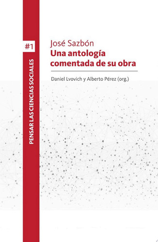 José Sazbón Una antología comentada de su obra