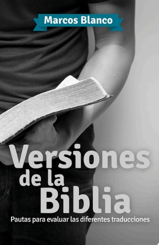 Versiones de la Biblia Pautas para evaluar las diferentes traducciones