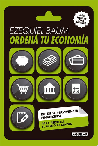 Ordená tu economía Kit de supervivencia financiera para perderle el miedo al dinero