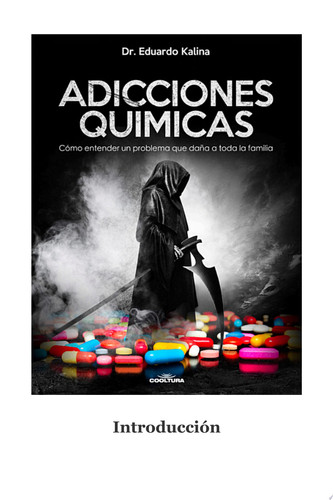 Adicciones Químicas Cómo entender un problema que daña a toda la familia