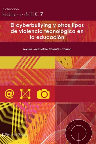 Háblame de TIC 7: El cyberbulling y otros tipos de violencia tecnológica en la educación