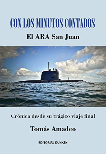 Con los minutos contados el ARA San Juan, crónica desde su trágico viaje final