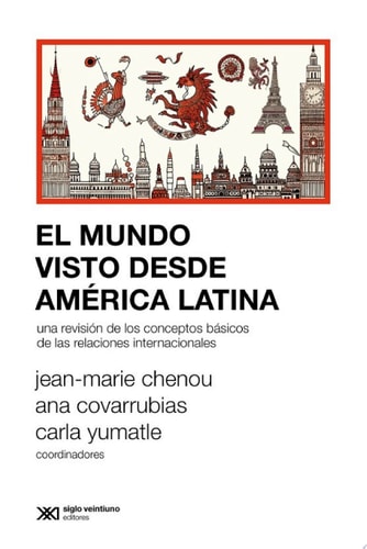 El mundo visto desde América Latina Una revisión de los conceptos básicos de las relaciones internacionales