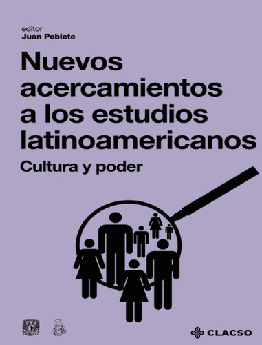 Nuevos acercamientos a los estudios latinoamericanos: Cultura y poder (Spanish Edition)