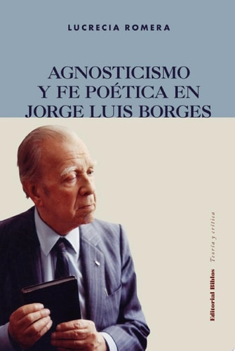 Agnosticismo y fe poética en Jorge Luis Borges