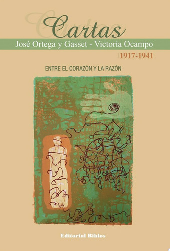 Cartas 1917-1941 Entre el corazón y la razón