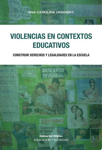 Violencias en contextos educativos Construir derechos y legalidades en la escuela