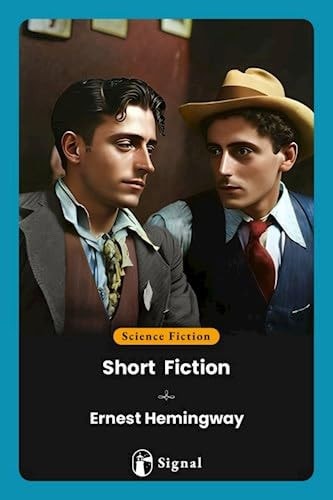 SHORT FICTION ERNEST HEMINGWAY