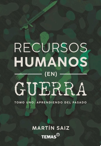 Recursos humanos en guerra Tomo 1: Aprendiendo del pasado