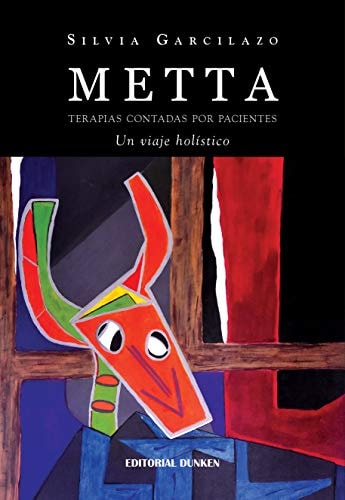 Metta. Terapias contadas por pacientes. Un viaje holístico