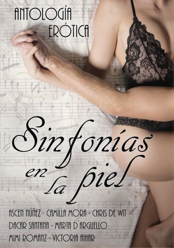 Sinfonías en la piel: Antología erótica multiautor (Spanish Edition)