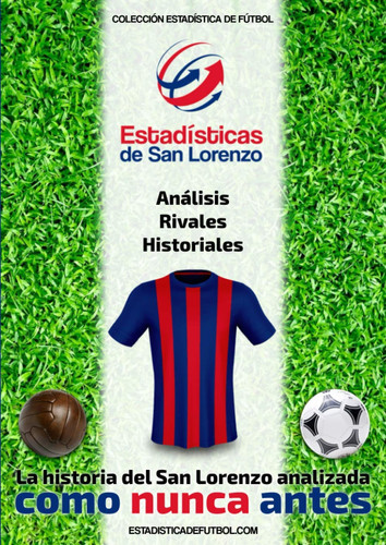 Estadísticas de San Lorenzo - Análisis / Rivales / Historiales (Spanish Edition)