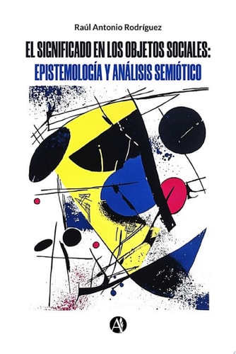 El significado en los objetos sociales epistemología y análisis semiótico