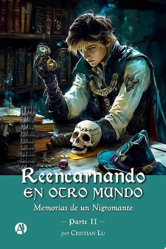 Reencarnando en otro mundo Memorias de un Nigromante