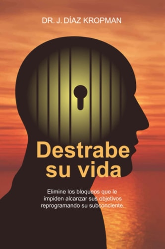 Destrabe su Vida (Spanish Edition)