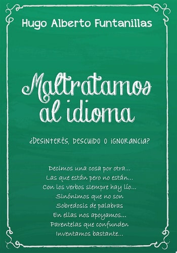 Maltratamos al idioma ¿Desinterés, descuido o ignorancia?