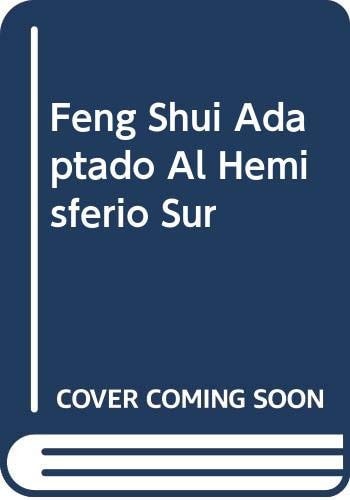 Feng Shui Adaptado Al Hemisferio Sur (Spanish Edition)