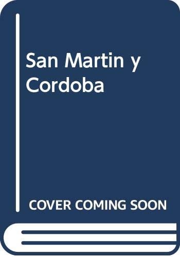 San Martin y Cordoba (Spanish Edition)
