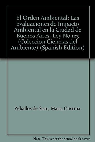 El orden ambiental las evaluaciones de impacto ambiental en la Ciudad de Buenos Aires, Ley no 123