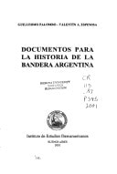 DOCUMENTOS PARA LA HISTORIA DE LA BANDERA ARGENTINA