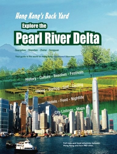 The Pearl River Delta Guide: Hong Kong's Backyard