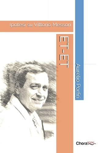 ET-ET: Ipotesi su Vittorio Messori (Italian Edition)