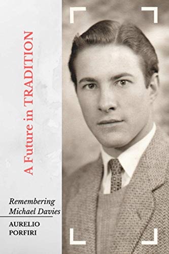 A Future in Tradition Remembering Michael Davies