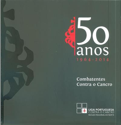50 anos, 1964-2014: combatentes contra o cancro