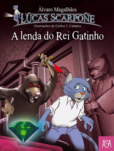 Lucas Scarpone A Lenda do Rei Gatinho (Portuguese Edition)