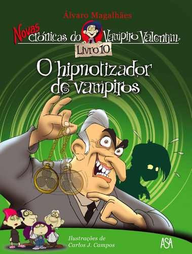 Novas Crónicas do Vampiro Valentim N.º 10 O Hipnotizador de Vampiros