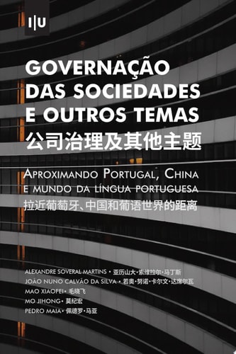 Governação das Sociedades e Outros Temas Aproximando Portugal, China e Mundo da Língua Portuguesa