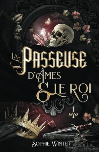 La Passeuse d'âmes et le roi - Tome 1 - Révélations (French Edition)