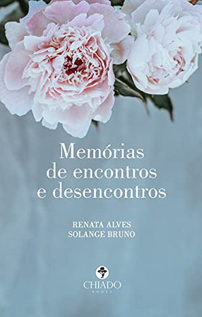 Memórias de encontros e desencontros (Portuguese Edition)