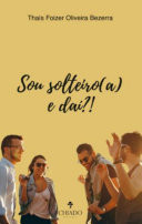 Sou solteiro(a) e daí?!
