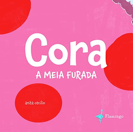 CORA, A MEIA FURADA (Portuguese Edition)
