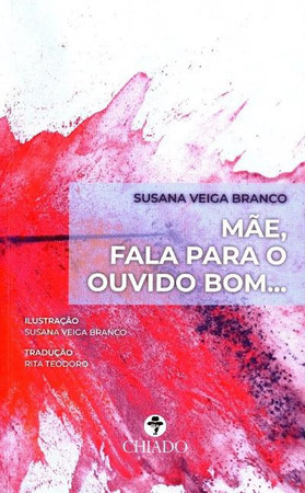 Mãe, fala para o ouvido bom..