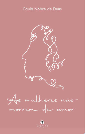 As mulheres não morrem de amor