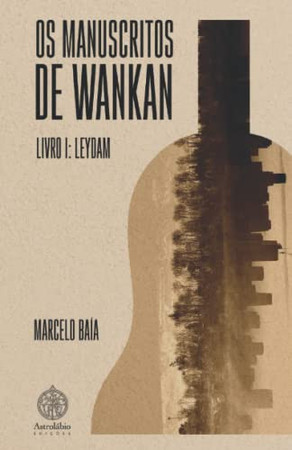 Os Manuscritos de Wankan Livro I: Leydam