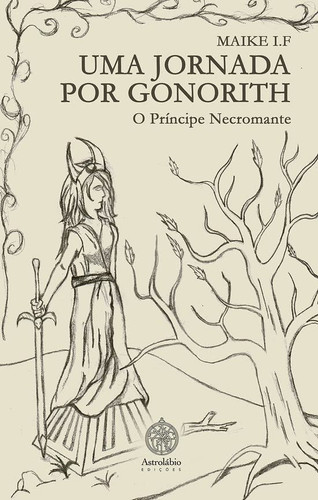 UMA JORNADA POR GONORITH - O PRÍNCIPE NECROMANTE (Portuguese Edition)