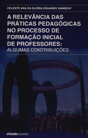 A relevância das práticas pedagógicas no processo de formação inicial de professores: algumas contribuições