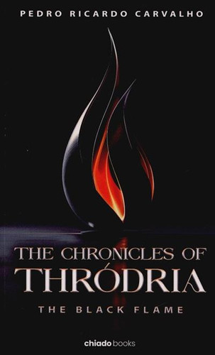 The chronicles of Thródria. Vol. 1. The black flame