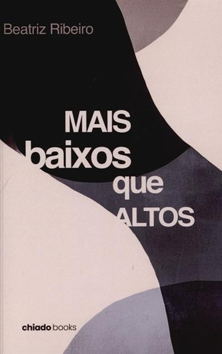 Mais baixos que altos: a minha vida em algumas páginas..