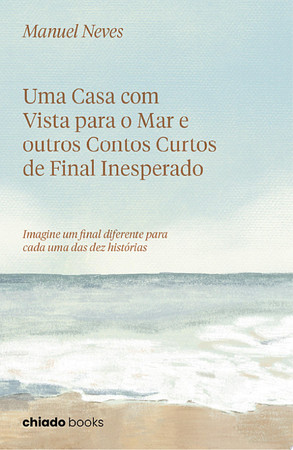 Uma casa com vista para o mar e outros contos curtos de final inesperado