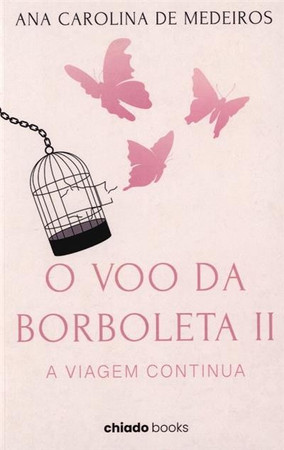 O voo da borboleta. Vol 2. A viagem continua
