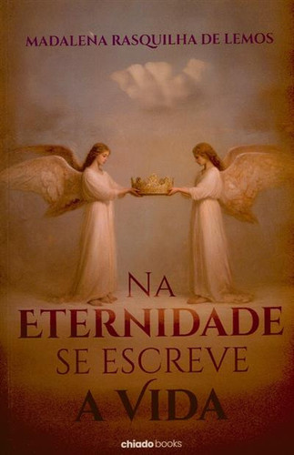 Na eternidade se escreve a vida