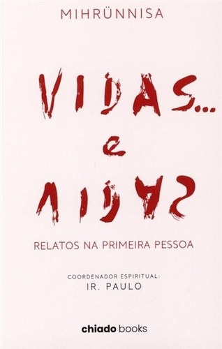 Vidas... e vidas: relatos na primeira pessoa